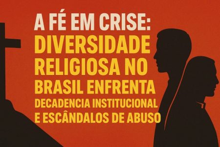 A fé em crise: diversidade religiosa no Brasil enfrenta decadência institucional e escândalos de abuso